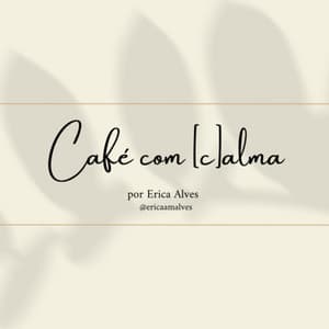 Café com [c]alma 