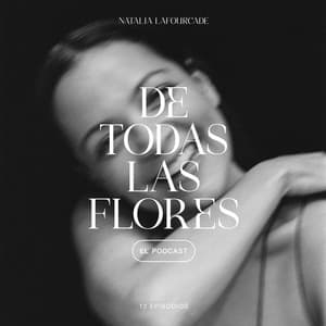 De Todas las Flores, El Podcast