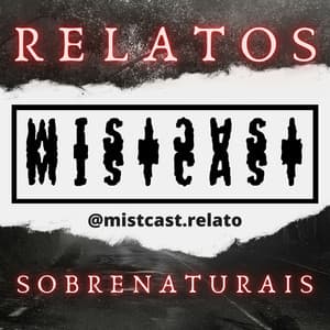 MistCast Relatos Sobrenaturais