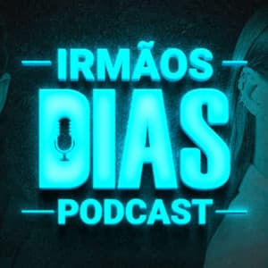 Irmãos Dias Podcast