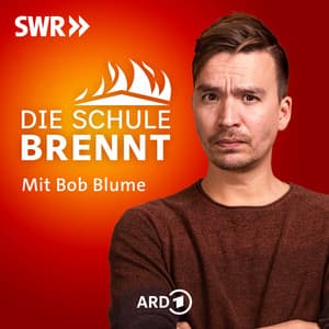 Die Schule brennt – der Bildungspodcast mit Bob Blume