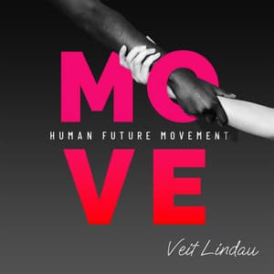 HUMAN FUTURE MOVEMENT | Der Podcast mit Veit Lindau