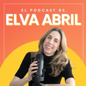 El podcast de ElvaAbril