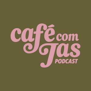 Café com Jas / o podcast