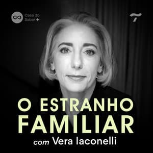 O Estranho Familiar, com Vera Iaconelli