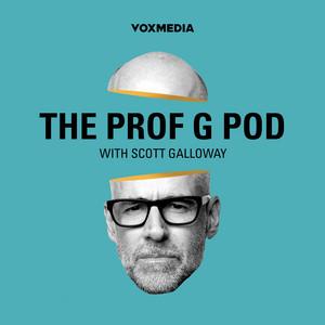 The Prof G Pod with Scott Galloway