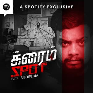 Crime Spot - Idhu oru Rishipedia Podcast (Tamil)