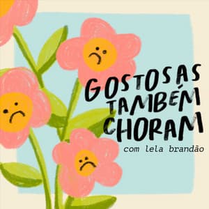 gostosas também choram com lela brandão