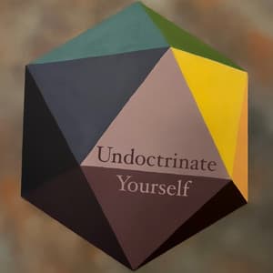 Undoctrinate Yourself