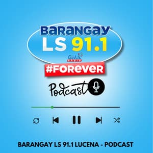 Barangay LS 91.1 Lucena - Podcast