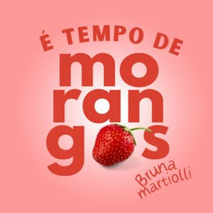 É tempo de morangos