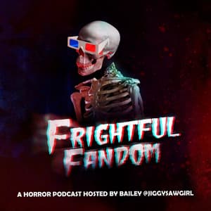 The Frightful Fandom Podcast