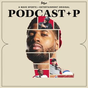 Podcast P with Paul George