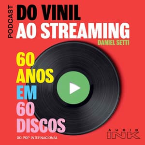 Do vinil ao streaming: 60 anos em 60 discos