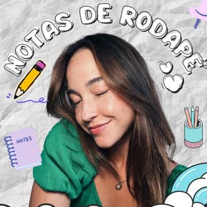 Notas de Rodapé (para não surtar)