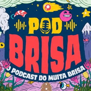 PodBrisa, o podcast do Muita Brisa