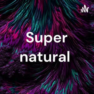 Super natural 