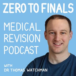 The Zero to Finals Medical Revision Podcast