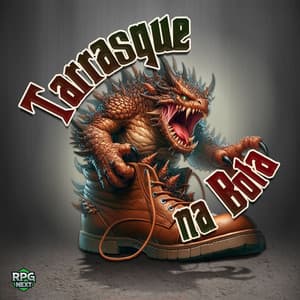 RPG Next: Tarrasque na Bota