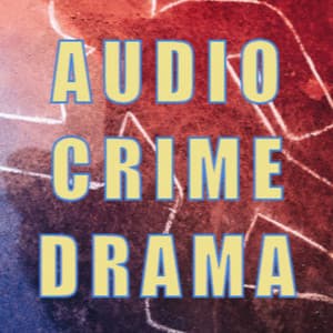 Audio Crime Drama 