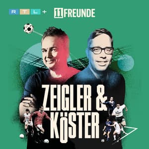 Zeigler & Köster - Der Fußball-Podcast von 11FREUNDE