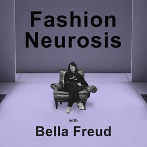 Fashion Neurosis with Bella Freud 