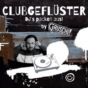 Clubgeflüster - DJ´s packen aus!