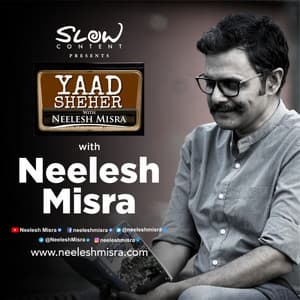 Yaad Sheher with Neelesh Misra