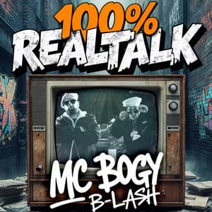 MC BOGY & B-ASH - 100% REALTALK