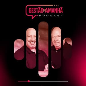 Gestão do Amanhã Podcast