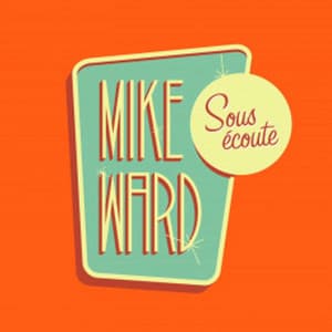 Mike Ward Sous Écoute