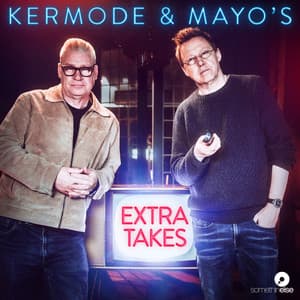 Kermode & Mayo's Extra Takes