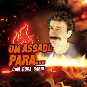 Um Assado para... com Duda Garbi