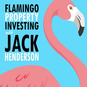 Flamingo Property Investing with Jack Henderson