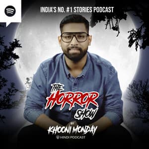 The Horror Show by Khooni Monday - Scary Stories in Hindi