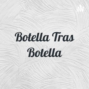 Botella Tras Botella