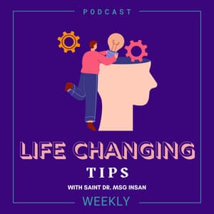 Life Changing Tips With Saint Dr. MSG Insan | Hindi Podcast