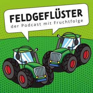 Feldgeflüster! Der Podcast mit Fruchtfolge