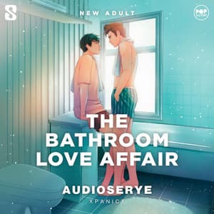 The Bathroom Love Affair by XPanicX | Audiobook Series