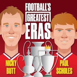 Football's Greatest Eras with Paul Scholes and Nicky Butt