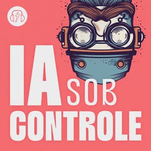 IA Sob Controle - Inteligência Artificial