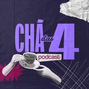 Podcast Chá das 4