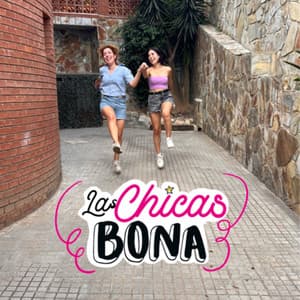 Charlando con Las Chicas Bona - El Podcast