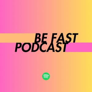 Be Fast Podcast