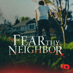 Fear Thy Neighbor